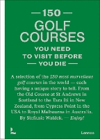 Book Cover for 150 golf courses you need to visit before you die by Stefanie Waldek