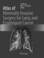 Book Cover for Atlas of Minimally Invasive Surgery for Lung and Esophageal Cancer by Jun Wang