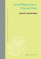 Book Cover for John Philoponus on Physical Place by Ioannis Papachristou