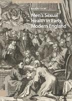 Book Cover for Men's Sexual Health in Early Modern England by Jennifer Evans