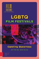 Book Cover for LGBTQ Film Festivals by Antoine Damiens