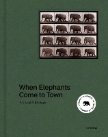 Book Cover for When Elephants Come to Town by James Attlee