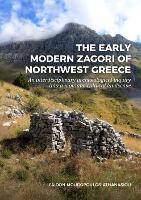 Book Cover for The Early Modern Zagori of Northwest Greece by Faidon MoudopoulosAthanasiou