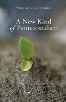 Book Cover for A New Kind of Pentecostalism by Samuel Lee