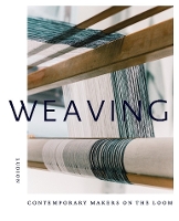 Book Cover for Weaving: Contemporary Makers on the Loom by Katie Treggiden