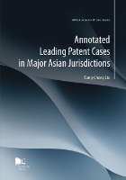 Book Cover for Annotated Leading Patent Cases in Major Asian Jurisdictions by Kung-Chung Liu