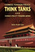 Book Cover for Chinese Foreign Policy Think Tanks and China's Policy Toward Japan by Xuanli Liao