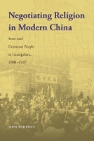 Book Cover for Negotiating Religion in Modern China by Shukwah Poon