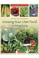 Book Cover for Growing Your Own Food in Hong Kong by Arthur van Langenberg