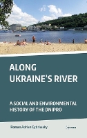 Book Cover for Along Ukraine's River by Roman Adrian Cybriwsky