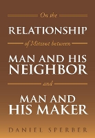 Book Cover for On the Relationship of Mitzvot Between Man and His Neighbor and Man and His Maker by Daniel Sperber