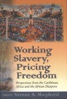 Book Cover for Working Slavery-Pricing Freedom by Verene A. Shepherd