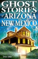 Book Cover for Ghost Stories of Arizona and New Mexico by Dan, BA Asfar