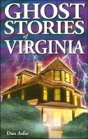 Book Cover for Ghost Stories of Virginia by Dan, BA Asfar