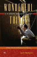 Book Cover for Wonderful Things A History of Egyptology: 3: From 1914 to the Twenty-first Century by Jason Thompson