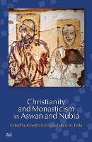 Book Cover for Christianity and Monasticism in Aswan and Nubia by Gawdat Gabra