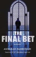 Book Cover for The Final Bet by Abdelilah Hamdouchi