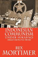 Book Cover for Indonesian Communism Under Sukarno by Rex Mortimer