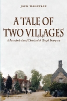 Book Cover for A Tale of Two Villages by Jack Wagstaff