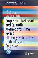 Book Cover for Empirical Likelihood and Quantile Methods for Time Series by Yan Liu, Fumiya Akashi, Masanobu Taniguchi