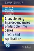 Book Cover for Characterizing Interdependencies of Multiple Time Series by Yuzo Hosoya, Kosuke Oya, Taro Takimoto, Ryo Kinoshita