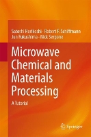 Book Cover for Microwave Chemical and Materials Processing by Satoshi Horikoshi, Robert F. Schiffmann, Jun Fukushima, Nick Serpone