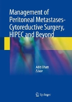 Book Cover for Management of Peritoneal Metastases- Cytoreductive Surgery, HIPEC and Beyond by Aditi Bhatt