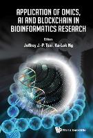 Book Cover for Application Of Omics, Ai And Blockchain In Bioinformatics Research by Jeffrey J P (Asia Univ, Taiwan & Univ Of Illinois At Chicago, Usa) Tsai