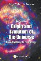 Book Cover for Origin And Evolution Of The Universe: From Big Bang To Exobiology by Matthew A (Univ Of California, Los Angeles, Usa) Malkan