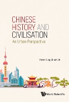 Book Cover for Chinese History And Civilisation: An Urban Perspective by Victor F S (Formerly Hong Kong Baptist Univ & Univ Of Hong Kong, Hong Kong) Sit