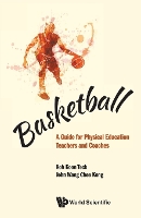 Book Cover for Basketball: A Guide For Physical Education Teachers And Coaches by Koon Teck (Ntu, S'pore) Koh, John Chee Keng (Ntu, S'pore) Wang