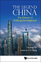 Book Cover for Legend Of China, The: The History Of Pudong Development by Guoping Xie