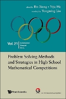 Book Cover for Problem Solving Methods And Strategies In High School Mathematical Competitions by Bin East China Normal Univ, China Xiong, Yijie East China Normal Univ, China He