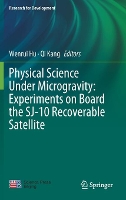 Book Cover for Physical Science Under Microgravity: Experiments on Board the SJ-10 Recoverable Satellite by Wenrui Hu