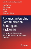 Book Cover for Advances in Graphic Communication, Printing and Packaging by Pengfei Zhao