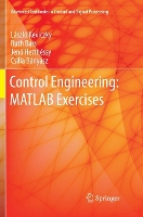 Book Cover for Control Engineering: MATLAB Exercises by László Keviczky, Ruth Bars, Jen Hetthéssy, Csilla Bányász