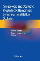 Book Cover for Gynecologic and Obstetric Prophylactic Hemostasis by Intra-arterial Balloon Occlusion by Satoru Takeda