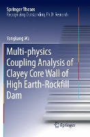 Book Cover for Multi-physics Coupling Analysis of Clayey Core Wall of High Earth-Rockfill Dam by Yongkang Wu