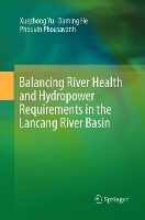 Book Cover for Balancing River Health and Hydropower Requirements in the Lancang River Basin by Xuezhong Yu, Daming He, Phouvin Phousavanh