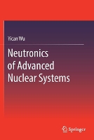 Book Cover for Neutronics of Advanced Nuclear Systems by Yican Wu