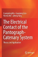 Book Cover for The Electrical Contact of the Pantograph-Catenary System by Guangning Wu, Guoqiang Gao, Wenfu Wei, Zefeng Yang