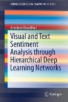Book Cover for Visual and Text Sentiment Analysis through Hierarchical Deep Learning Networks by Arindam Chaudhuri
