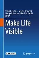 Book Cover for Make Life Visible by Yoshiaki Toyama