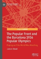 Book Cover for The Popular Front and the Barcelona 1936 Popular Olympics by James Stout