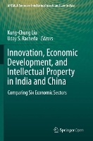 Book Cover for Innovation, Economic Development, and Intellectual Property in India and China by Kung-Chung Liu