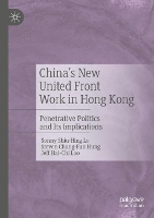 Book Cover for China's New United Front Work in Hong Kong by Sonny Shiu-Hing Lo, Steven Chung-Fun Hung, Jeff Hai-Chi Loo