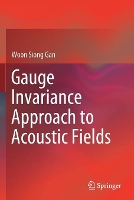 Book Cover for Gauge Invariance Approach to Acoustic Fields by Woon Siong Gan