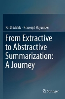 Book Cover for From Extractive to Abstractive Summarization: A Journey by Parth Mehta, Prasenjit Majumder