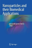 Book Cover for Nanoparticles and their Biomedical Applications by Ashutosh Kumar Shukla