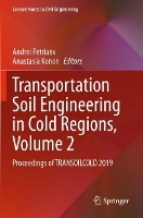 Book Cover for Transportation Soil Engineering in Cold Regions, Volume 2 by Andrei Petriaev